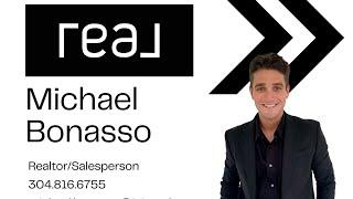 Michael Bonasso - Realtor/Salesperson 304-816-6755 michael.bonasso@joinreal.com