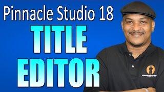 Pinnacle Studio 18 & 19 Ultimate - Title Editor / Edit Text Tutorial