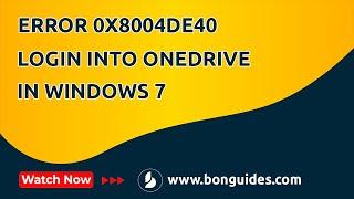 How to Fix Error 0x8004de40 When Login into OneDrive in Windows 7 | OneDrive Error 0x8004de40