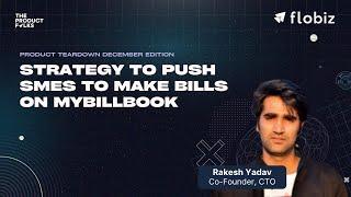 Product Teardown | The Product Folks X Flobiz | Strategy to push SMEs to make bills on MyBillBook