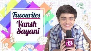 My Favourites With Vansh Sayani Aka Vivaan From Baalveer Returns| Telly Reporter Exclusive