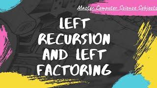 Left Recursion & Left factoring | Compiler design -#15