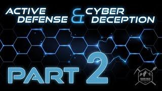 Active Defense & Cyber Deception - Part 2