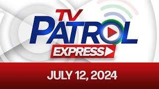 TV Patrol Express July 12, 2024