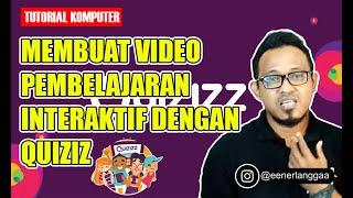 MEMBUAT VIDEO PEMBELAJARAN INTERAKTIF DENGAN QUIZIZ