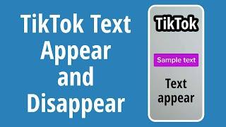 How to Make Text Appear and Disappear in TikTok 2020