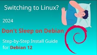 Switching to Linux? Don't sleep on Debian 12. Install Guide (2024).