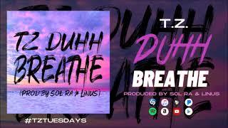 T.Z. DUHH - Breathe (audio)