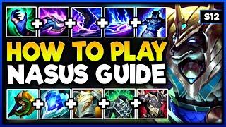 How To MASTER NASUS in UNDER 24 HOURS! - Nasus Guide S12