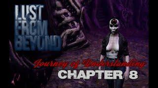 Chapter 8 The Journey of Understanding - Lust From Beyond full playthrough on PC