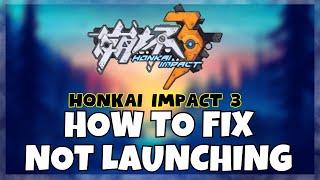 How to Fix Honkai Impact 3 Not Launching Windows 10 / 11 || 2023 Fix
