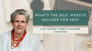 What Website Builder Is Best For SEO - 6 Of The Best Compared