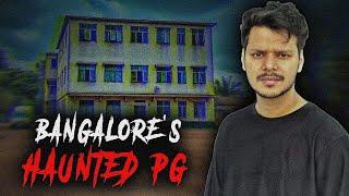 Bengaluru's haunted PG || Bengaluru's Real horror story