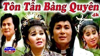 Cai Luong Ton Tan Bang Quyen (4K)