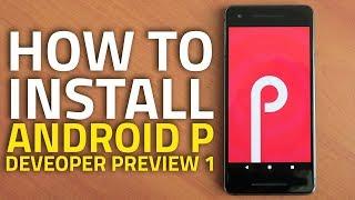 Android P Developer Preview 1: How to Install, and Everything That's New