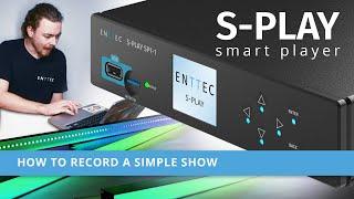 How to record a simple light show on your ENTTEC S-PLAY