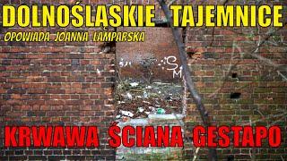 Krwawa ściana gestapo. Dolnośląskie Tajemnice odc. 194. Opowiada Joanna Lamparska