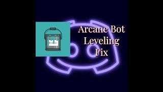 Arcane Bot Leveling Doesnt Works | Fix 100% Works