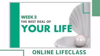 Lesson 2 - The Best Deal of Your Life | LIFE CLASS