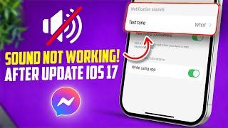 Messenger notification sounds not working iOS 17 | Solve Messenger notification sounds issues