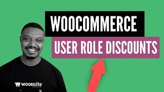 How to Create User Role Based Discounts In WooCommerce