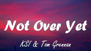 Not Over Yet (Lyrics) KSI