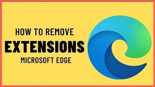 How to Remove Extensions on Microsoft Edge