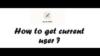 How to get current user in Oracle Apex?