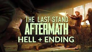 The Last Stand: Aftermath Walkthrough Part 4 Hell + Ending