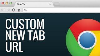 Chrome Custom New Tab URL