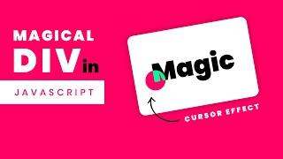 JavaScript Magical Div with Cursor Effects | WebKitCoding