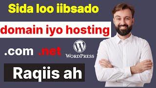 sida ugu fudud ee loo iibsado domain name iyo hosting || wordpress blog tutorial 1