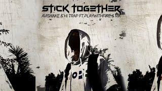 Stick Together - Avishake & Hi Trap Ft. RÍK & PlaywithFire (Official Music Video) | Music Nation