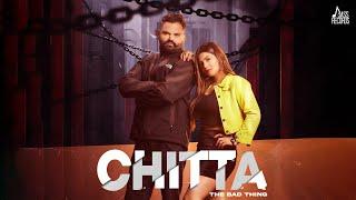 Chitta (The Bad Thing) (Official Video) Sachin Singh Ft K Sukh | Punjabi Songs 2022