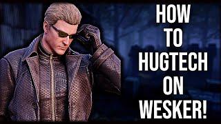 How To HugTech On Wesker! - (Wesker HugTech Tutorial!)