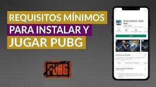 ¿Cuáles son los Requisitos Mínimos para Instalar y Jugar al PUBG, PUBG Mobile y PUBG lite?