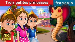 Trois petites princesses | Three Little Princesses in French | Contes De Fées Français