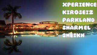 xperience kiroseiz parkland sharm el sheikh فندق اكسبيرينس شرم الشيخ