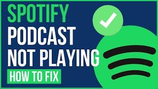 SPOTIFY PODCAST NOT PLAYING 2024 | How to Fix Spotify Podcast Not Working [STEP BY STEP]
