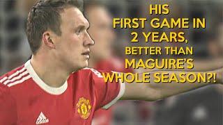 Phil Jones First Match in 2 YEARS is Better Than Maguire Whole Season?