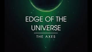 The Axes - Edge of The Universe  (Original Song)