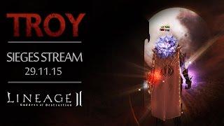 [Lineage 2] Troy - Sieges Stream 29.11.15