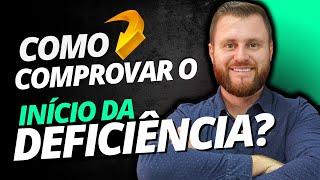 COMO COMPROVAR O INÍCIO DA DEFICIÊNCIA | APOSENTADORIA PCD?