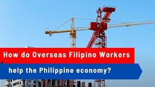 How do Overseas Filipino Workers help the Philippine economy