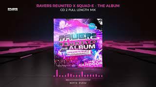 RAVERS REUNITED X SQUAD-E - THE ALBUM CD2 FULL LENGTH MIX