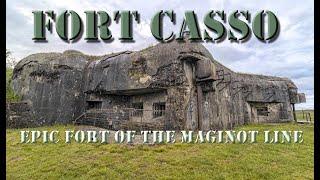 FORT CASSO, the MOST EPIC FORT of the MAGINOT LINE