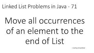 Linked List in Java - 71: Move all occurrences of an element to the end of list