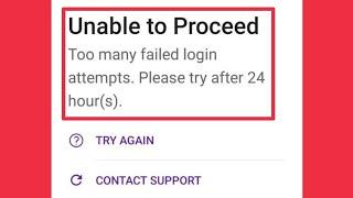PhonePe Fix Too Many failed login attempts. Please try after 24 hour (s) Unable to proceed problem