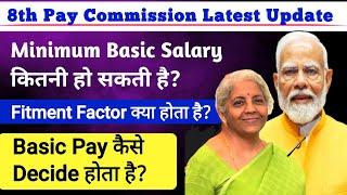 8th Pay Commission Latest Update । Minimum Basic Salary कैसे Decide होती है?