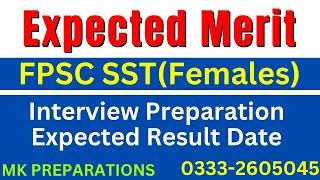 FPSC SST Expected Merit (Province Wise) | FPSC SST Predicted Merit for Interview | Interview Prep.